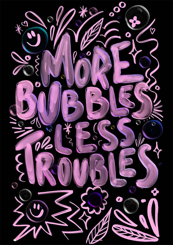 More Bubbles Less Troubles - Baroo Bloom