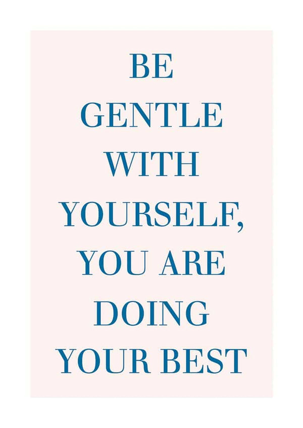 Be Gentle With Yourself Poster