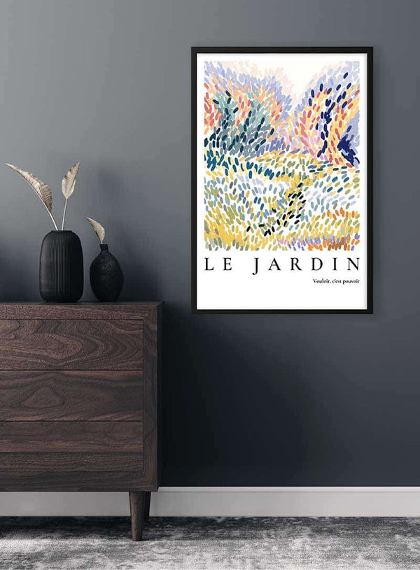 Le Jardin - Vouloir, c'est pouvoir Poster